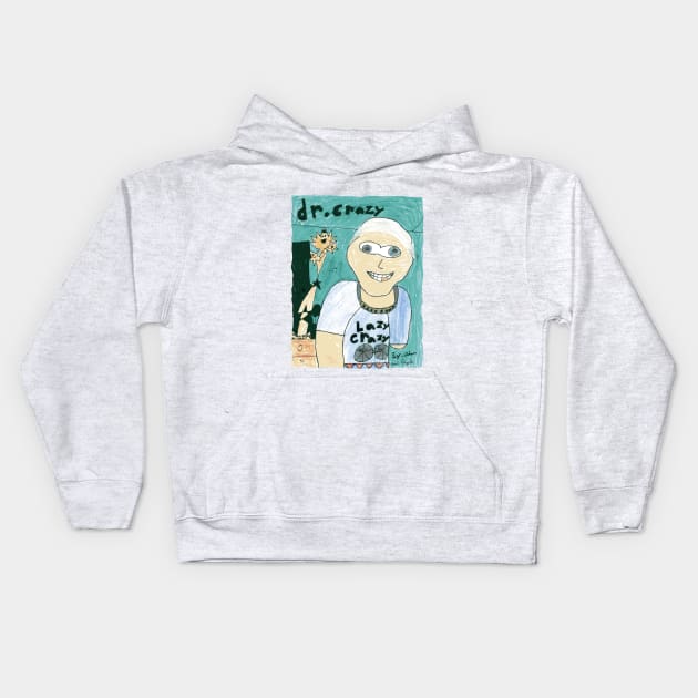 Dr Crazy - By Adam and Raylee Kids Hoodie by NightserFineArts